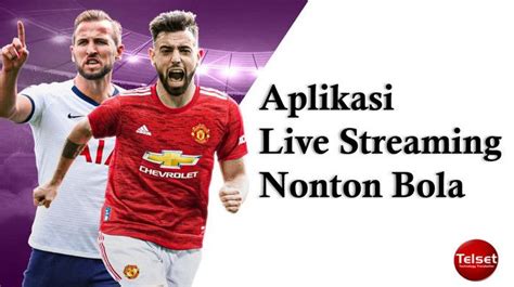 ligaklik live chat|11 Aplikasi Live Streaming Bola Terbaik 2023, Nonton Liga Inggris.